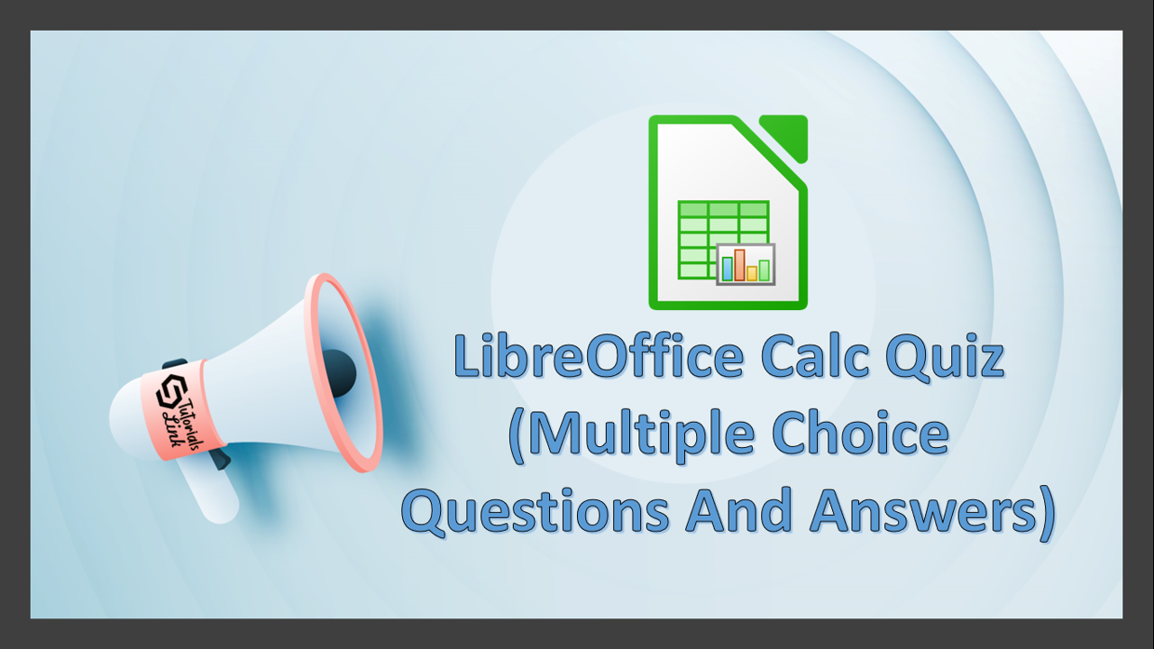 LibreOffice Calc MCQ Quiz (Multiple Choice Questions And Answers)